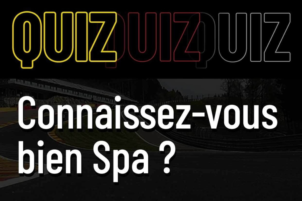Testez vos connaissances sur Spa et préparez votre voyage pour le GP de Belgique